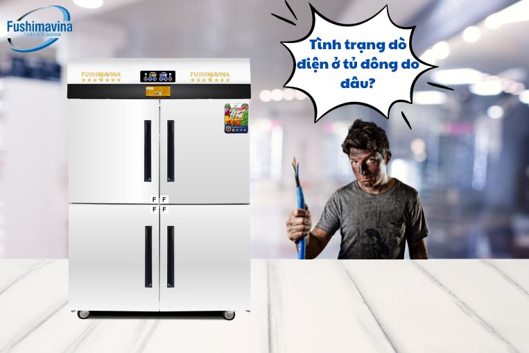 Tìm hiểu 9 nguyên nhân tủ đông bị rò điện và cách khắc phục hiệu quả
