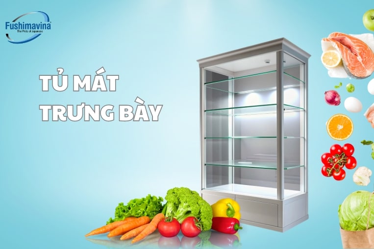 Các mẫu tủ lạnh trưng bày thực phẩm chất lượng 2025 | FUSHIMAVINA