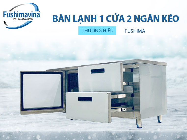 bàn lạnh 1 cửa 2 ngăn kéo