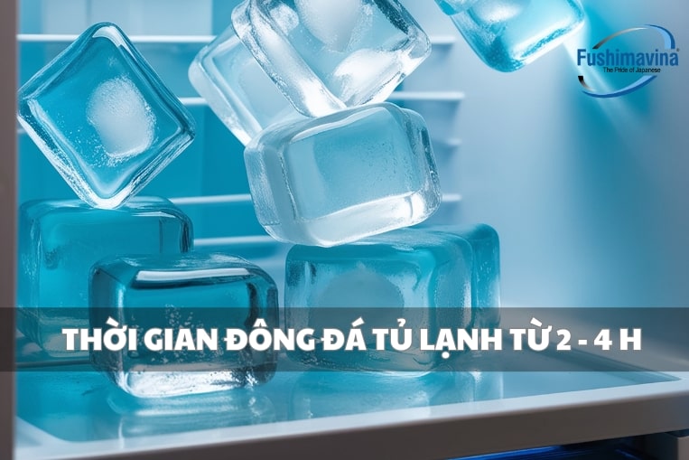 Giải đáp thời gian đông đá tủ lạnh ? Cách khắc phục tủ làm đá lâu!