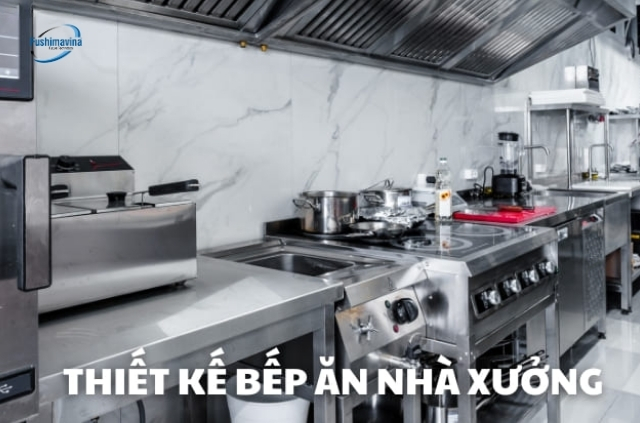 thiết kế bếp ăn cho nhà xưởng công nghiệp
