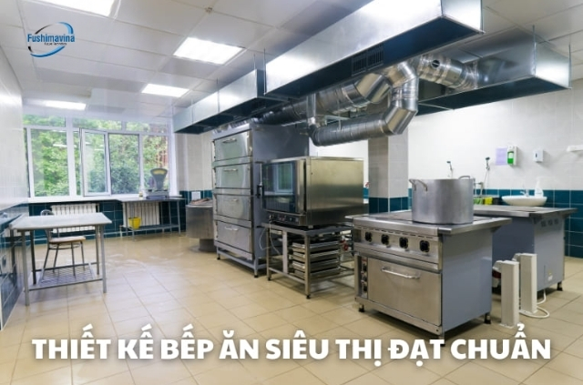 thiết kế bếp ăn siêu thị