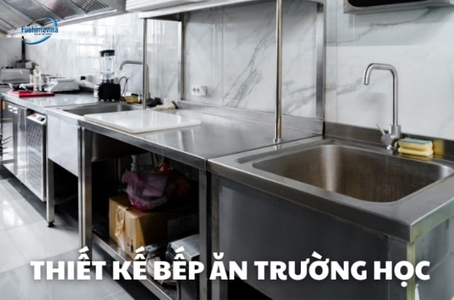 khu bếp công nghiệp trường học được thiết kế