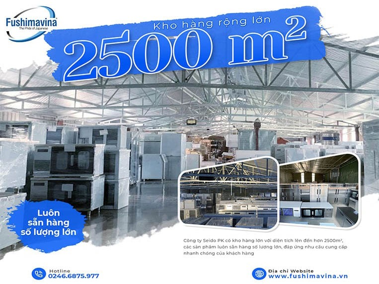 Combo thiết bị bếp công nghiệp cỡ nhỏ 4 kho hàng, kho linh kiện fushimavina lên tới 2500m2 luôn sẵn hàng hóa