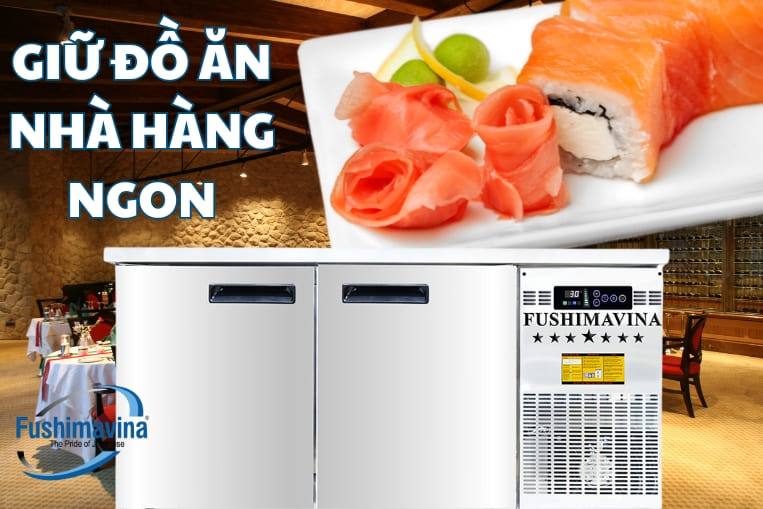 Bàn lạnh 1m5 fushima chính hãng có những ưu điểm nổi trội gì? 16 được dùng cho nhà hàng quán ăn