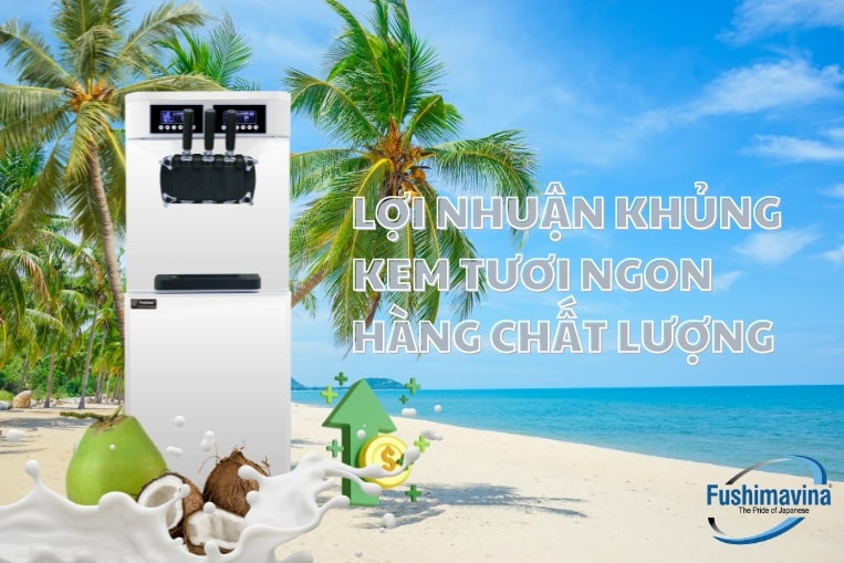 Địa Chỉ Cho Thuê Máy Làm Kem Tươi | Fushimavina 9 Ưu điểm khi thuê máy tại Fushimavina