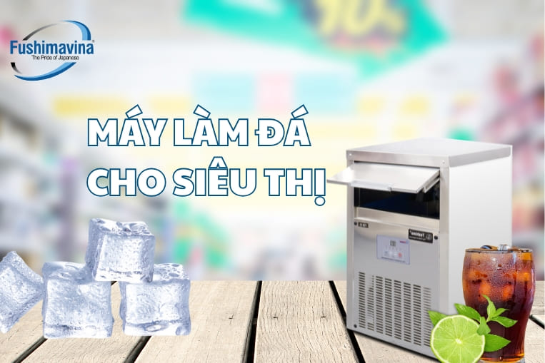 máy đá cho siêu thị