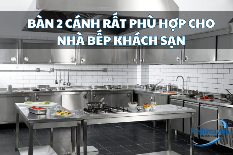 Bàn đông 2 cánh Fushima: Ưu điểm nổi bật, Giá Tốt năm 2024 12 ứng dụng cho nhà hàng khách sạn