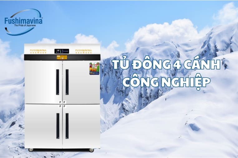 Tủ đông 4 cánh Fushima chất lượng 100%, ship toàn quốc 8 tủ đông 4 cánh công nghiệp Fushima