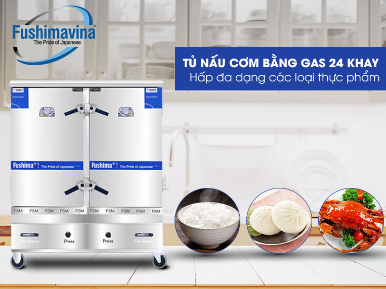 Tủ Nấu Cơm Gas 24 Khay 15 Vì sao nên chọn tủ cơm gas 24 khay Fushima