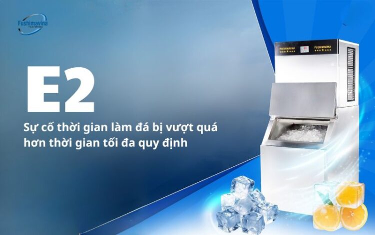 Máy làm đá lỗi E2: Cách xử lý cực nhanh giúp bạn tiết kiệm tiền triệu! 6 may-lam-da-loi-e2-2