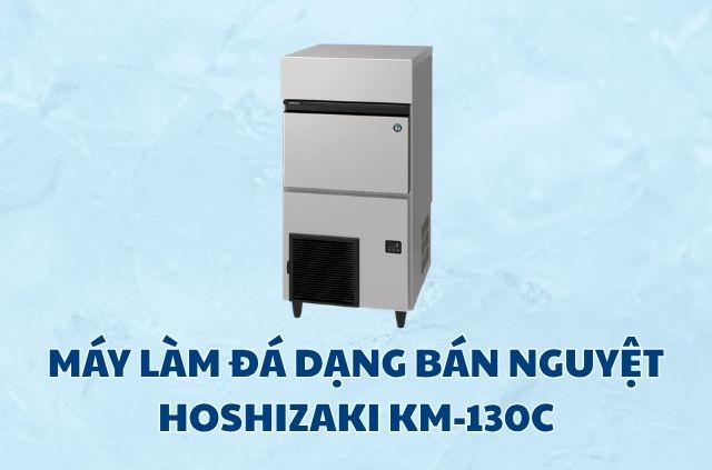 may-lam-da-dang-ban-nguyet-hoshizaki-km-130c
