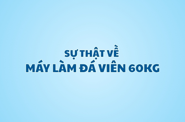 Những mẫu máy làm đá 60kg nổi bật