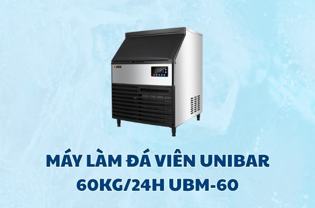 Gợi ý 5 mẫu máy làm đá viên 60kg tốt nhất - Nên chọn loại nào? 10 may-lam-da-vien-unibar-60kg