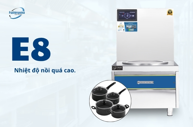 Lỗi E8 do nhiệt độ nồi quá cao