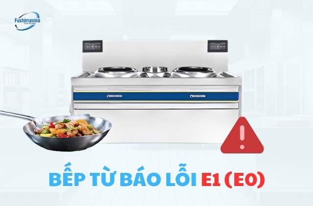 Tìm hiểu về bếp từ lỗi E1 hay E0