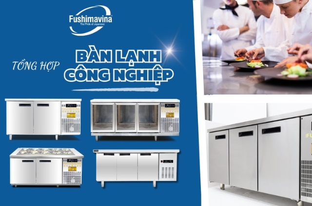 bàn lạnh, bàn mát công nghiệp của Fushimavina