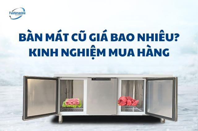 Mua bàn mát đã qua sử dụng giá rẻ giúp tối ưu chi phí đầu tư cho quán ăn và nhà hàng.