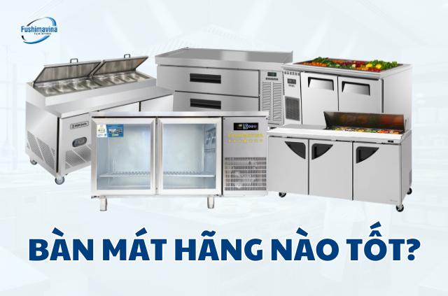 Đánh giá các hãng bàn mát tốt nhất hiện nay