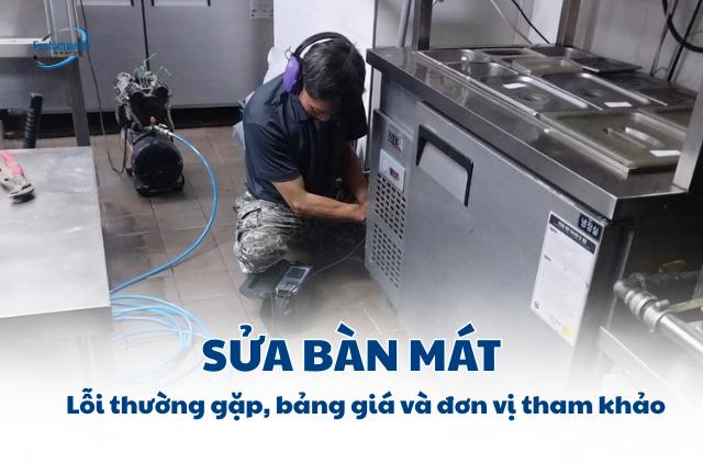 Tham khảo 3 đơn vị sửa chữa bàn mát uy tín