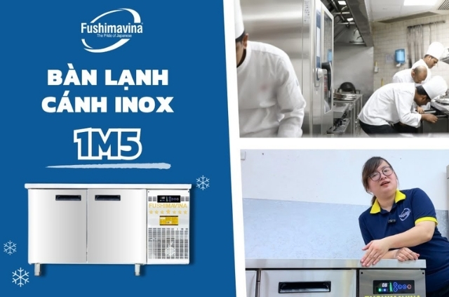 Đánh giá thực tế bàn lạnh bàn mát cánh inox 1m5 FSM-BLCIQ 1.5